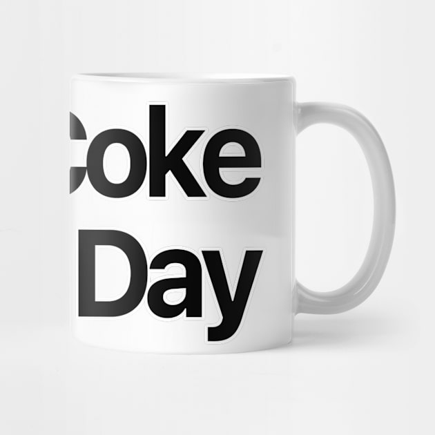 Diet Coke Kinda Day by nextneveldesign